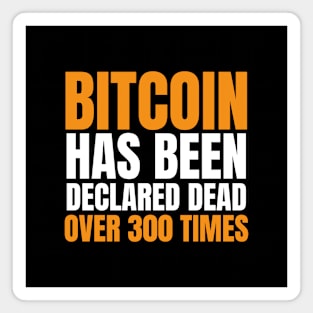 Bitcoin Has Been Declared Dead Over 300 Times. Funny Bitcoin Magnet